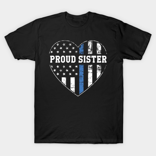 Proud Sister of a Police Officer T-Shirt by Contentarama